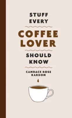 Penguin Random House Stuff Every Coffee Lover Should Know